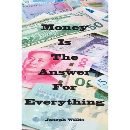 Money Is The Answer For Everything