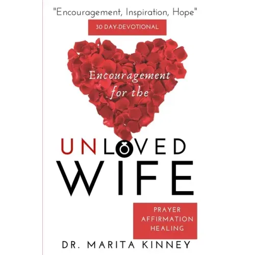 Encouragement for the Unloved Wife: Prayers, Healing, and Affirmation