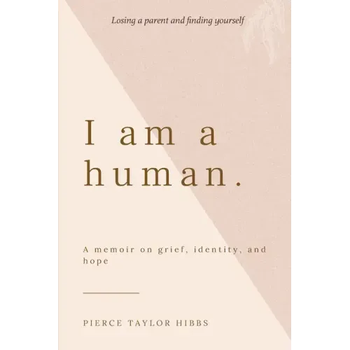 I Am a Human: A Memoir on Grief, Identity, and Hope