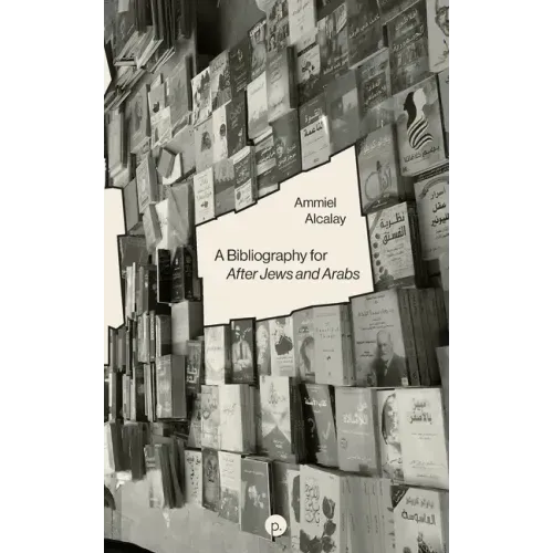 A Bibliography for After Jews and Arabs