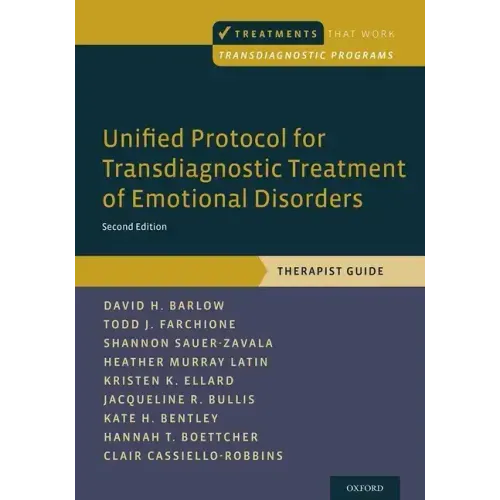 Unified Protocol for Transdiagnostic Treatment of Emotional Disorders: Therapist Guide