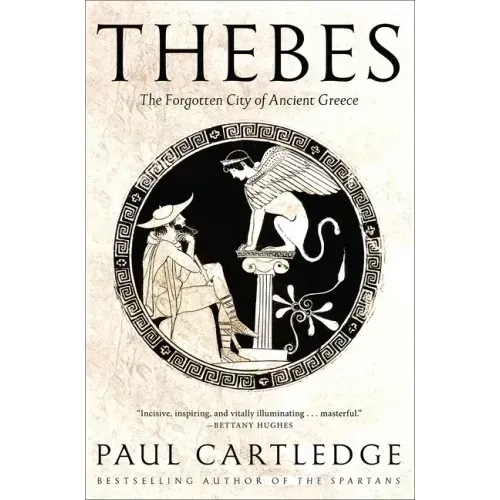 Thebes: The Forgotten City of Ancient Greece
