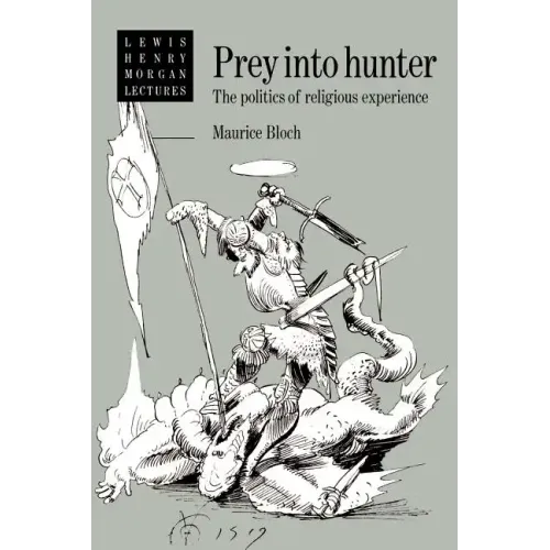Prey Into Hunter: The Politics of Religious Experience