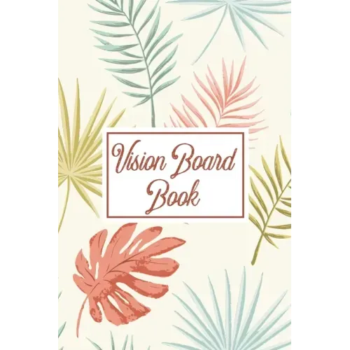 Vision Board Book: For Students Ideas Workshop Goal Setting