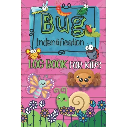 Bug Identification Log Book For Kids: Insect Hunting Book, Insect Activity Collecting Notebook & Journal for Children, Gifts for Nature Lovers, insect