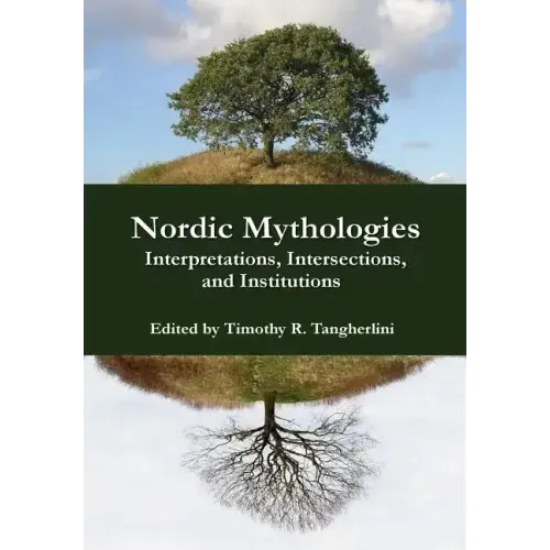 Nordic Mythologies: Interpretations, Intersections, and Institutions