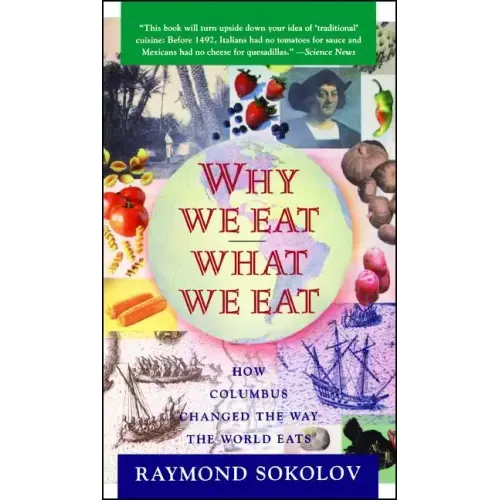 Why We Eat What We Eat: How Columbus Changed the Way the World Eats