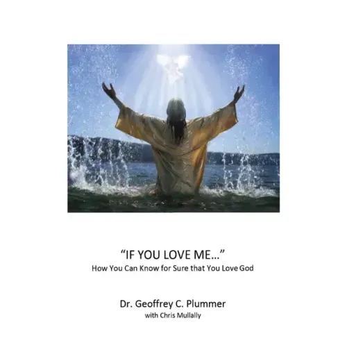 If You Love Me...: How You Can Know For Sure That You Love God