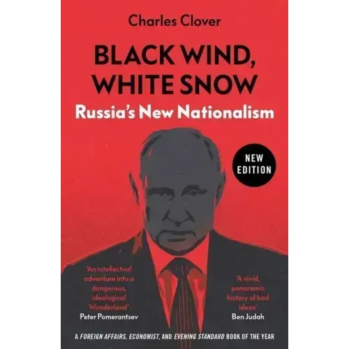 Black Wind, White Snow: Russia's New Nationalism