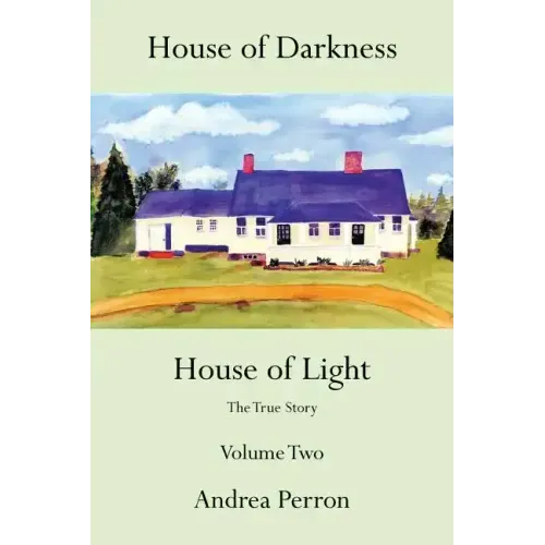 House of Darkness House of Light: The True Story Volume Two