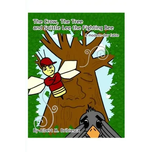 The Crow, The Tree and Spittle Lee the Fighting Bee: A modern-day fable