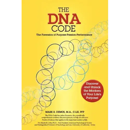 The DNA Code: The Forensics of Purpose, Passion and Performance