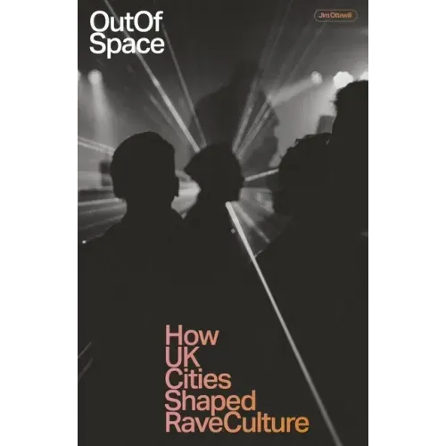 Out of Space: How UK Cities Shaped Rave Culture