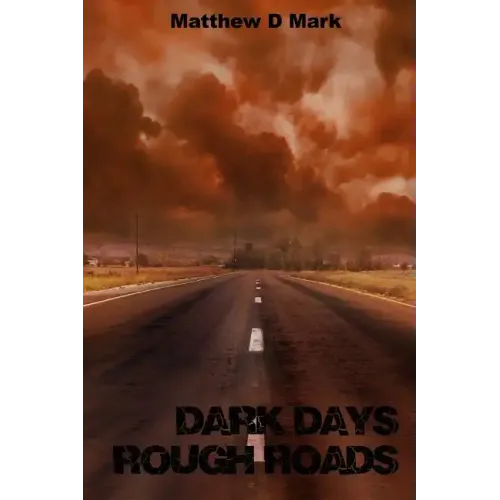 Dark Days Rough Roads
