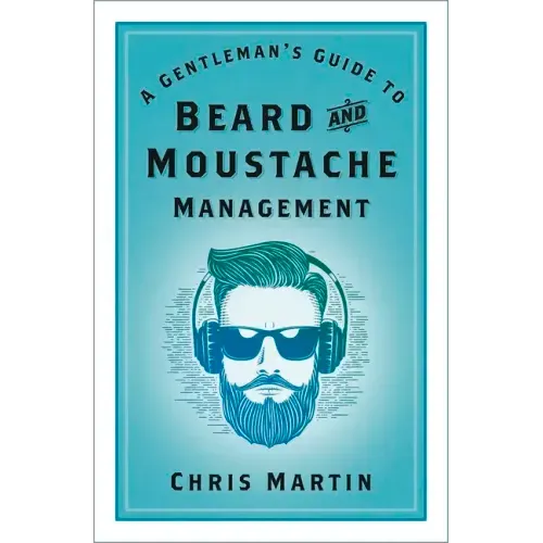 A Gentleman's Guide to Beard and Moustache Management