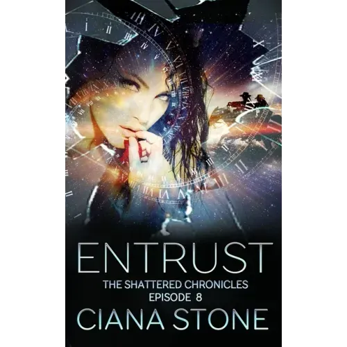 Entrust: Episode 8 of The Shattered Chronicles