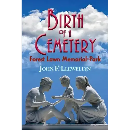 Birth of a Cemetery: Forest Lawn Memorial-Park