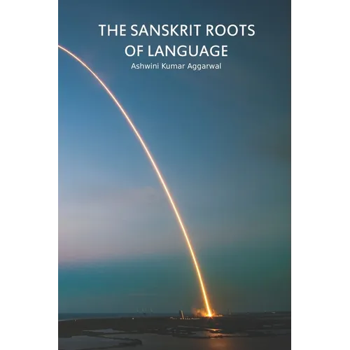 The Sanskrit Roots of Language