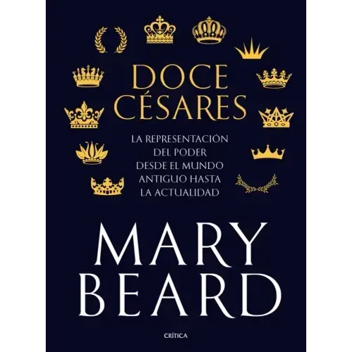 Doce Césares: La Representación del Poder Desde El Mundo Antiguo Hasta La Actualidad