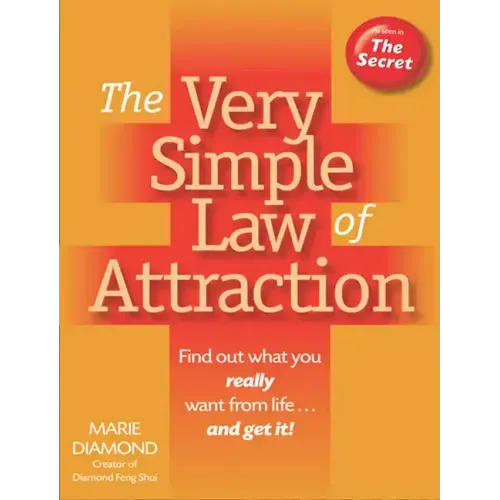The Very Simple Law of Attraction: Find Out What You Really Want from Life . . . and Get It!: Find Out What You Really Want from Life . . . and Get It