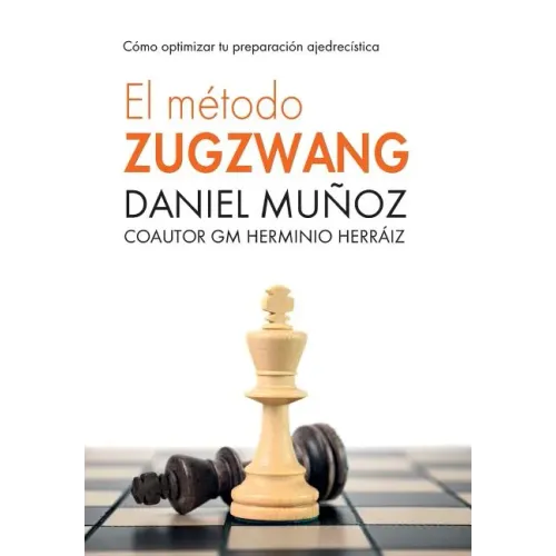El Método Zugzwang: Cómo optimizar tu preparación ajedrecística