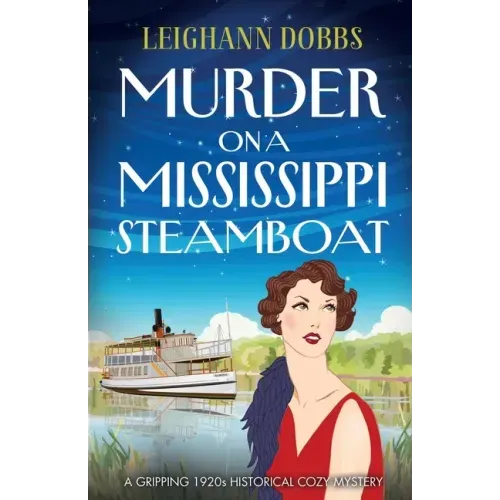 Murder on a Mississippi Steamboat: A gripping 1920s historical cozy mystery
