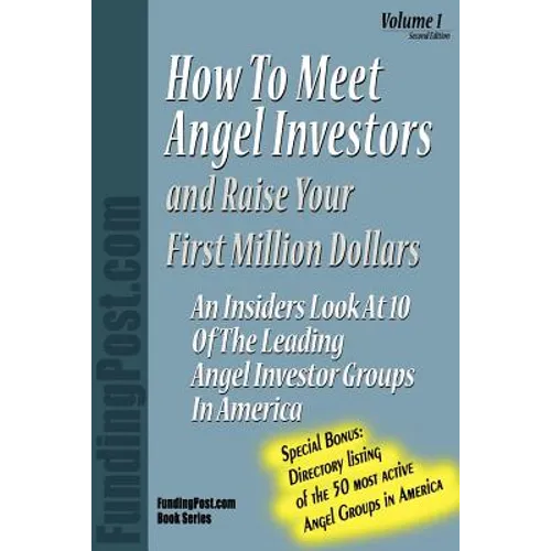 How to meet Angel Investors and raise your first Million Dollars
