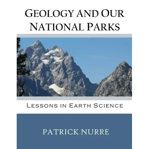 Geology and Our National Parks: Lessons in Earth Science