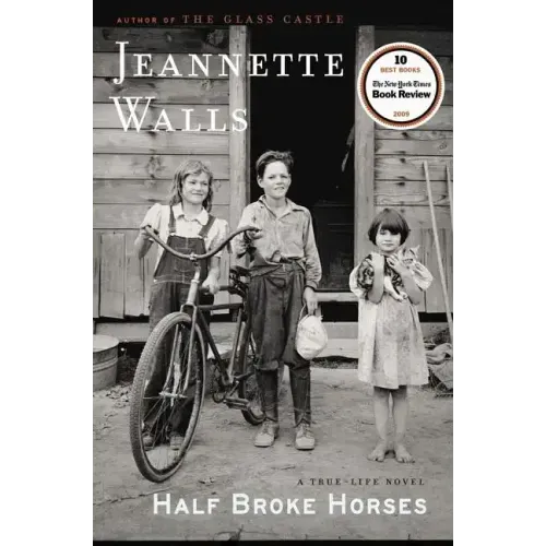 Half Broke Horses: A True-Life Novel