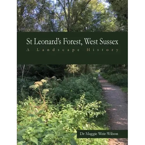 St Leonard's Forest, West Sussex: A Landscape History