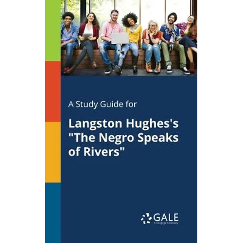 A Study Guide for Langston Hughes's "The Negro Speaks of Rivers"