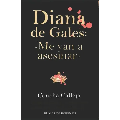 Diana de Gales: Me van a asesinar