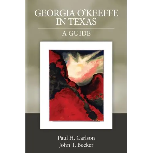 Georgia O'Keeffe in Texas: A Guide - Paperback