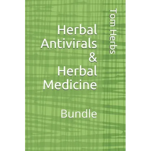 Herbal Antivirals & Herbal Medicine: Bundle
