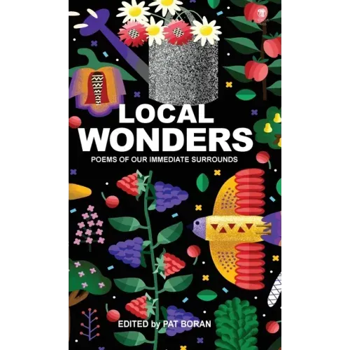 Local Wonders: Poems of Our Immediate Surrounds