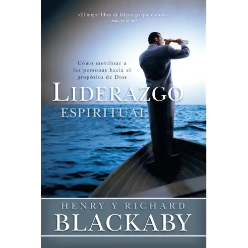 Liderazgo Espiritual: Cómo Movilizar a Las Personas Hacia El Propósito de Dios
