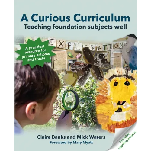 A Curious Curriculum: Teaching Foundation Subjects Well