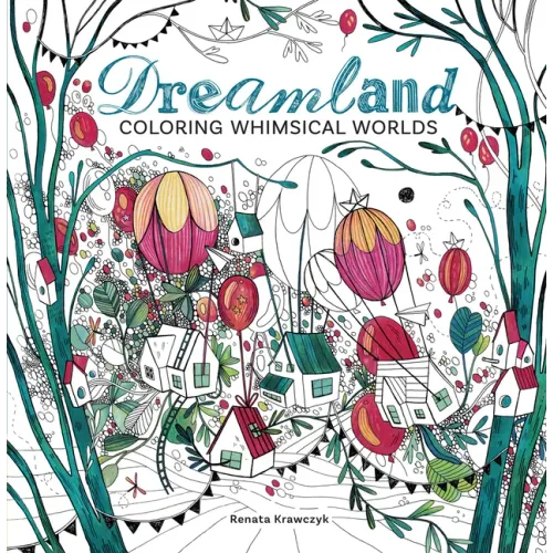 Dreamland: Coloring Whimsical Worlds