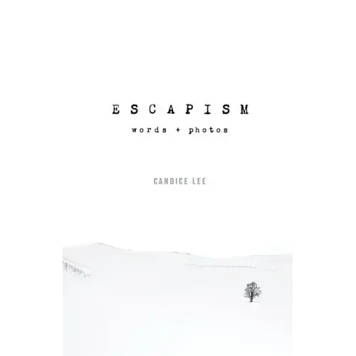 Escapism: Words + Photos