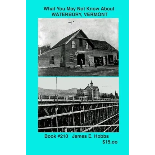 What You May Not Know About Waterbury, Vermont