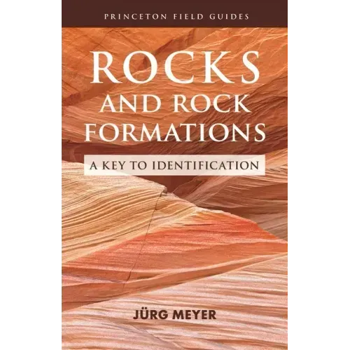 Rocks and Rock Formations: A Key to Identification