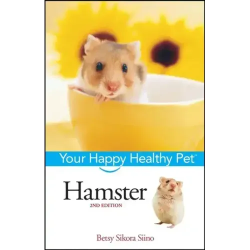 Hamster: Your Happy Healthy Pet