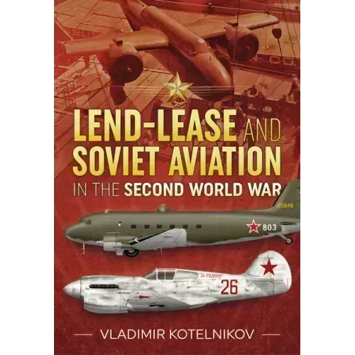 Lend-Lease and Soviet Aviation in the Second World War