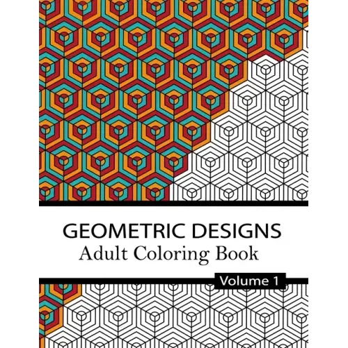 Geometric Designs Coloring Book Volume 1.: 32 Relaxing Geometric Patterns for adults and teens to Color, Create & Meditate