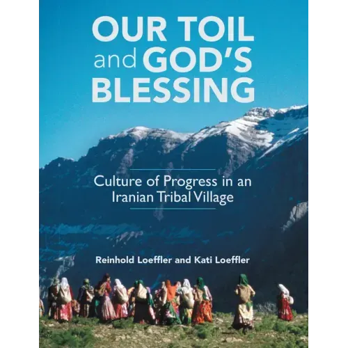 Our Toil and God's Blessing: Culture of Progress in an Iranian Tribal Village