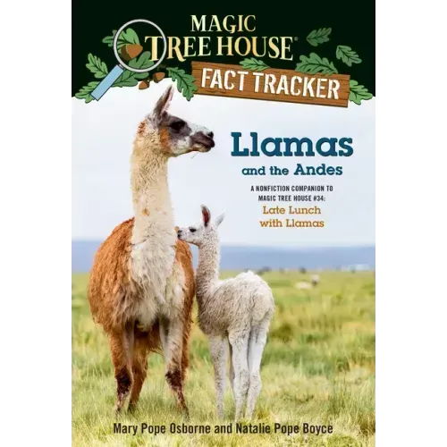 Llamas and the Andes: A Nonfiction Companion to Magic Tree House #34: Late Lunch with Llamas