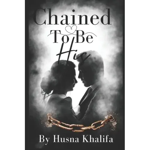 Chained To Be His: Liam and Jasmine's Story