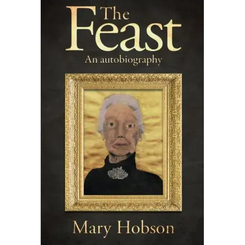The Feast: An Autobigraphy