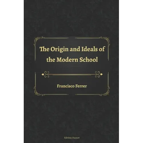 The Origin and Ideals of the Modern School