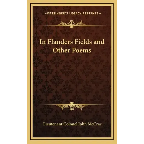 In Flanders Fields and Other Poems